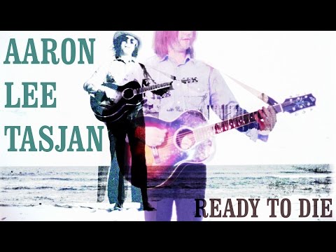 Aaron Lee Tasjan - "Ready To Die" [Official Video]