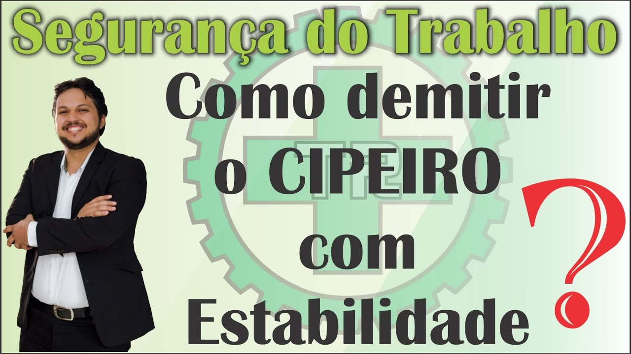 Como demitir um Cipeiro com estabilidade