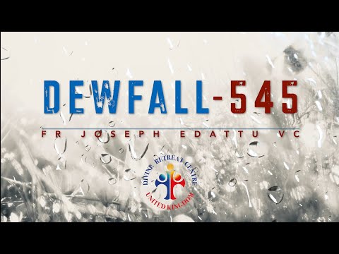 Dewfall 545 - Have this attitude at Holy Mass