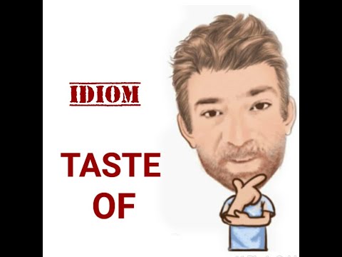 English Tutor Nick P Idioms (519) A Taste of Something - Four Meanings