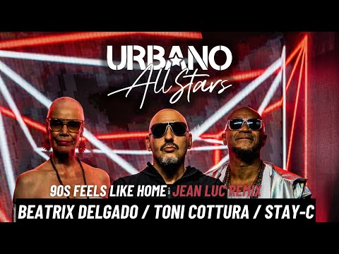 URBANO ALL STARS feat. Beatrix Delgado, Toni Cottura, Stay - C - 90's Feels Like Home Jean Luc RMX