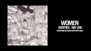 Women - Everyone Is So In Love With You (Official Audio)