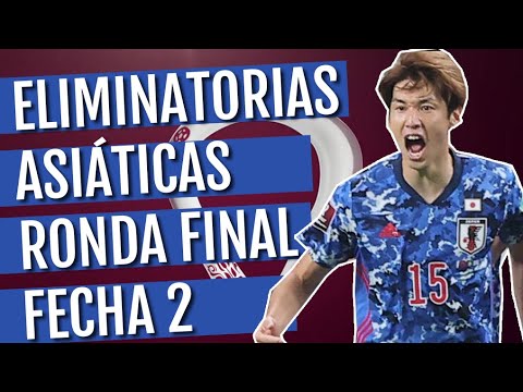 ASIA ELIMINATORIAS RESUMEN Fechas 2, Ronda Final Rumbo a Catar 2022