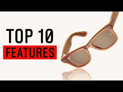 10 Things You Didn’t Know About Ray-Ban Meta [UPDATED!!]