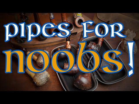 Pipe Smoking | Pipe Recommendations for Complete NOOBs!