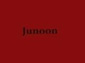 JUNOON - Ronde Naina ((xJ))