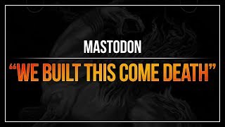 Mastodon - &quot;We Built This Come Death&quot; (2x Bass Pedal) (RB3)