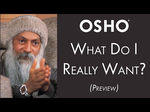 OSHO: What Do I Really Want? (Preview)