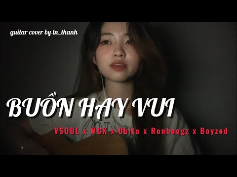 BUỒN HAY VUI - VSOUL x MCK x Obito x Ronboogz x Boyzed | guitar cover by tn_thanh