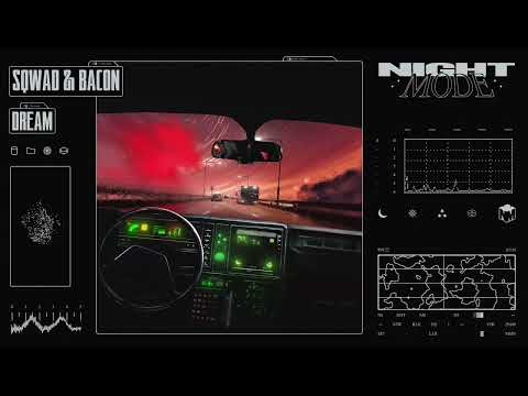 SQWAD & Bacon - Dream