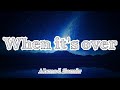 When It S Over Anson Seabra Lyrics