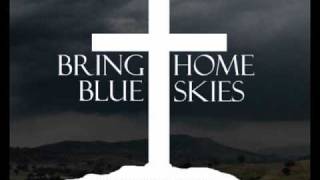 Bring Home Blue Skies - Disciple, Bringer Of War