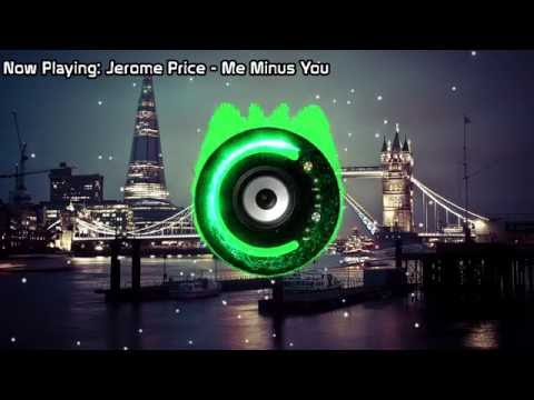 Jerome Price - Me Minus You (Bass Boosted)