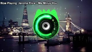 Jerome Price - Me Minus You (Bass Boosted)