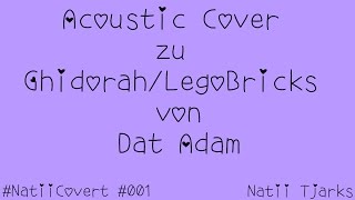 Ghidorah/LegoBricks DAT ADAM COVER #NatiiCovert// Natii Tjarks