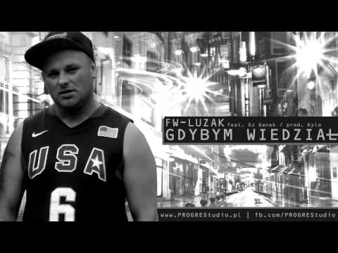 FW - Luzak | Gdybym Wiedział feat. DJ Danek (prod. Kylo)