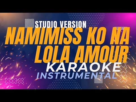 Namimiss Ko Na - Lola Amour (Karaoke studio version)