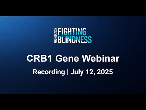 CRB1 Gene Webinar by the Foundation Fighting Blindness