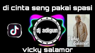 Download lagu DJ cinta seng pakai spasi - vicky salamor ( dj adigun remix ) mp3