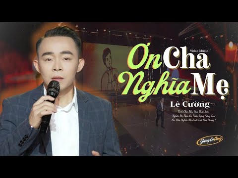 Ơn cha nghĩa mẹ - Lê Cường