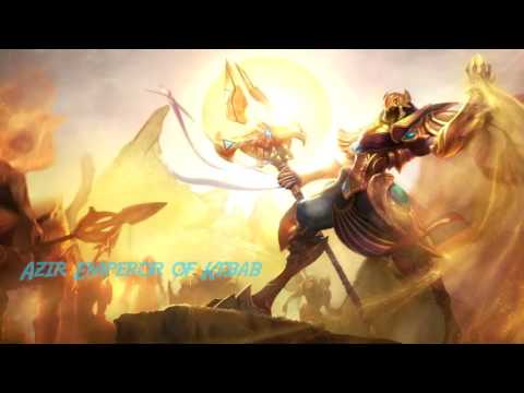 Azir, Emperor of Kebab!!