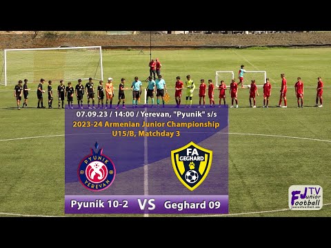 Pyunik 10-2 (8-0) Geghard 09 (07.09.23) 2023-24 AJC U15/B, Matchday 3