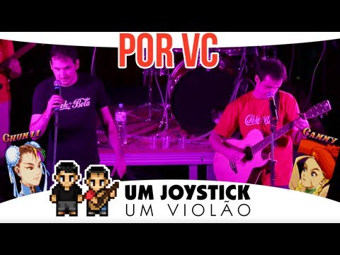 Um Joystick, Um Violão - Por Você (Ao Vivo no Nerd Rio)
