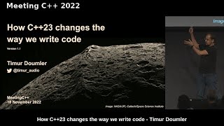 Download the video "How C++23 changes the way we write code - Timur Doumler - Meeting C++ 2022"