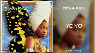 Erykah Badu - Ye Yo (432Hz)
