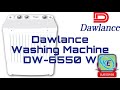 Dawlance Washing Machine DW-6550 W Review in Urdu
