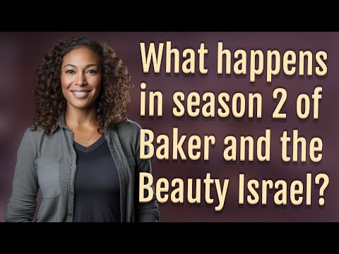 What happens in season 2 of Baker and the Beauty Israel?