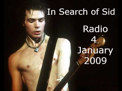 In Search of Sid. Radio 4 Documentary about Sid Vicious with Jah Wobble.