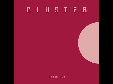 Cluster - Japan Live 1 (Osaka "Muse Hall") [Live]