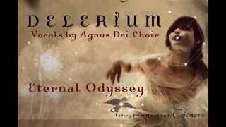 Delerium - Eternal Odyssey (ft.Agnus Dei Choir)
