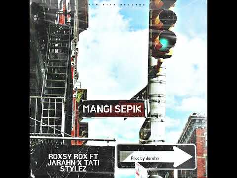 Mangi Sepik - Roxsy Rox (Audio) feat. Jarahn x Tati Stylez (Prod by Jarahn)