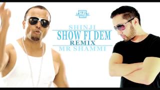 Shinji - Show Fi Dem Remix ft Mr Shammi
