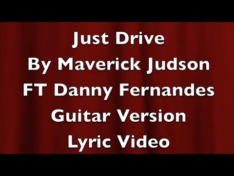 Just Drive By Maverick Judson Ft Danny Fernandes