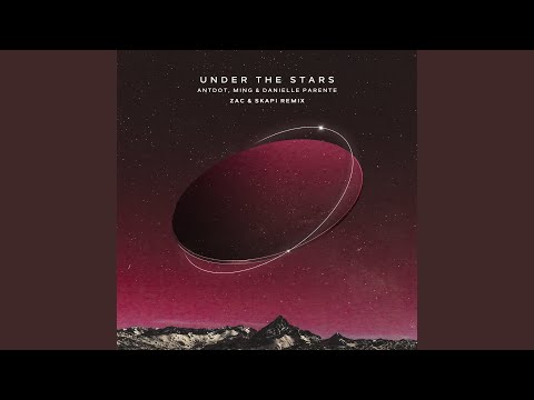 Under The Stars (ZAC & Skapi Extended Remix)