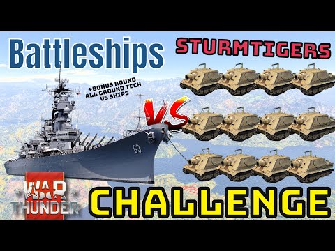 BATTLESHIPS VS STURMTIGERS - WHAT DOES IT TAKE? (+Bonus Round w/ All Ground Tech) - WAR THUNDER