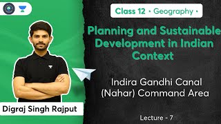 Class 12th-Planning & Sustainable Development | Indira Gandhi Canal Nahar Command Area | Digraj Sir