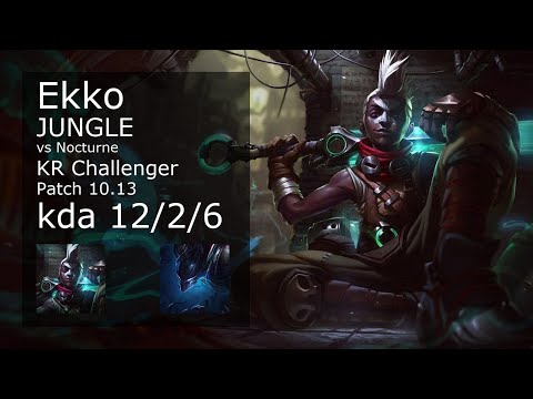 Ekko vs Nocturne Jungle - KR Challenger 12/2/6 Patch 10.13 Gameplay // [롤] 에코 vs 녹턴 정글