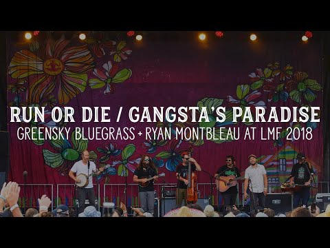 LMF 2018 - Greensky Bluegrass & Ryan Montbleau - Run or Die / Gangsta's Paradise