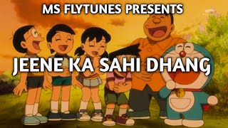 Jeene ka sahi dhang  Doraemon ending song with lyr