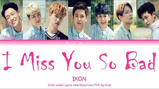 iKON (아이콘) - I Miss You So Bad (아니라고) (Color Coded Lyrics INA/Rom/Han/가사)