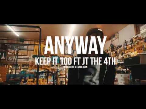 Keep It 100 - Anyway feat. JT the 4th (Prod. Dezi2G) |Dir. @Shotbydee| (Official Music Video)