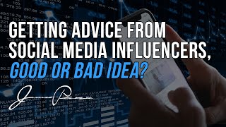 Getting Advice From Social Media Influencers. Is That A Good Idea?