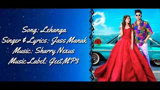 Jass Manak - LEHANGA Full Song With Lyrics Mahira