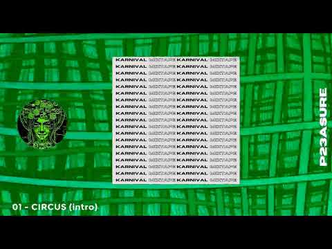 P23ASURE  - KARNIVAL MIXTAPE  - 01   Circus intro