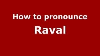 How to pronounce Raval