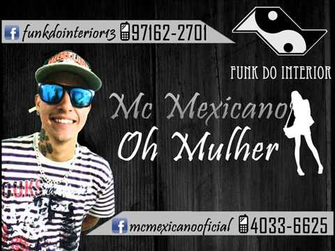 Mc Mexicano - Oh Mulher ( Dj Gordão 13 ) #ÉoFunkDoInteriorMané !